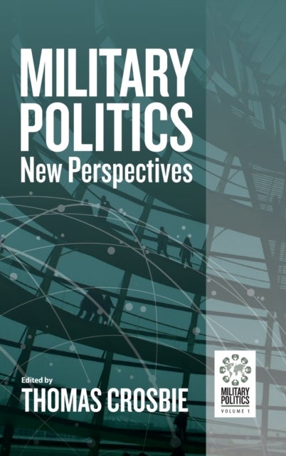 Military Politics - New Perspectives