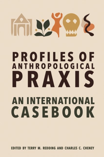 Profiles of Anthropological Praxis - An International Casebook