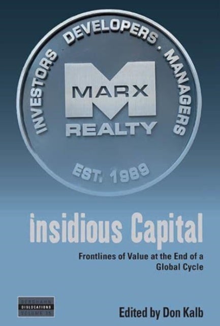 Insidious Capital - Frontlines of Value at the End of a Global Cycle