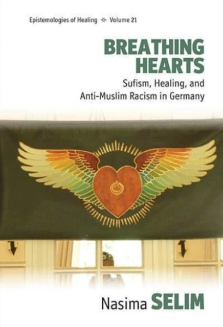 Breathing Hearts - Sufism, Healing, and Anti-Muslim Racism in Germany