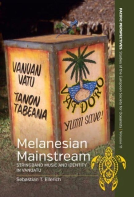 Melanesian Mainstream - Stringband Music and Identity in Vanuatu