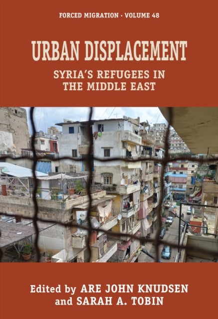 Urban Displacement - Syria's Refugees in the Middle East