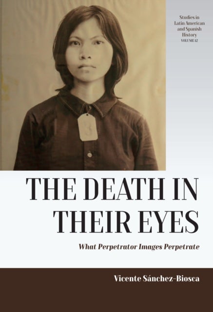 The Death in their Eyes - What Perpetrator Images Perpetrate