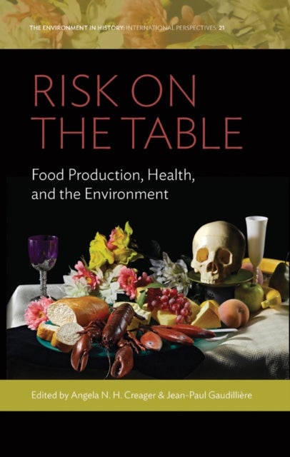 Risk on the Table - Food Production, Health, and the Environment