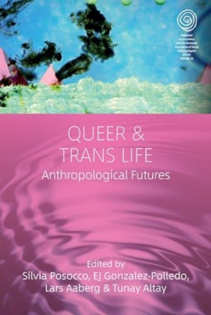 Queer and Trans Life - Anthropological Futures