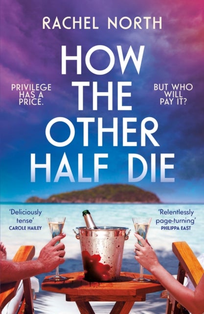 How the Other Half Die - 'Succession meets The White Lotus. Absolutely enthralling' Antony Johnston