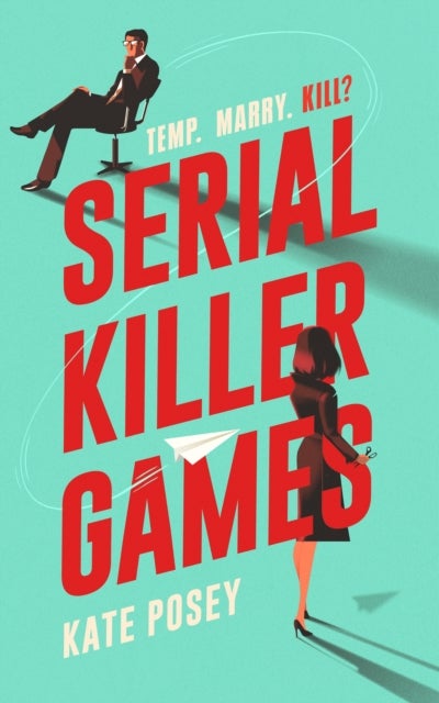 Serial Killer Games - The BRAND NEW funny, sexy rom com with a heart of darkness for 2025