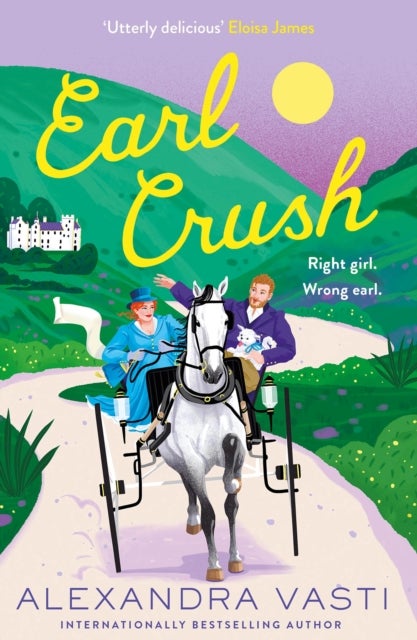 Earl Crush - The steamy and witty Regency romance perfect for fans of Bridgerton and Lex Croucher