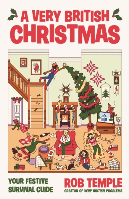 A Very British Christmas - The perfect festive gift: how to survive Christmas with your family, from the bestselling creator of Very British Problems
