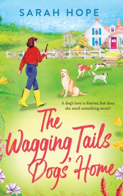 Wagging Tails in the Cornish Village - The start of an uplifting series from Sarah Hope, author of the Cornish Bakery series