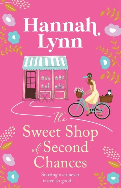 The Sweet Shop of Second Chances - The perfectly sweet, feel-good, romantic read from Hannah Lynn