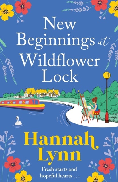 New Beginnings at Wildflower Lock - The start of a feel-good series from bestseller Hannah Lynn
