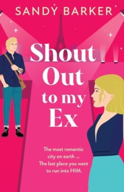 Shout Out To My Ex - A completely hilarious, enemies to lovers romantic comedy from Sandy Barker