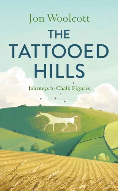 The Tattooed Hills - Journeys to Chalk Figures