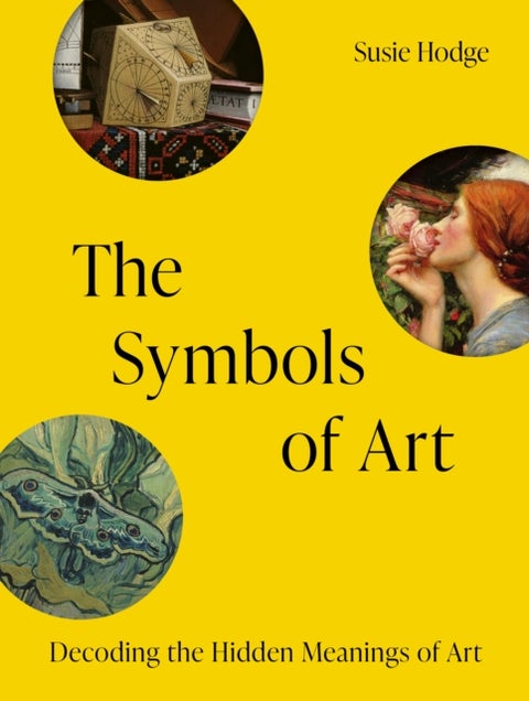The Symbols of Art - Decoding the Hidden Meanings of Art