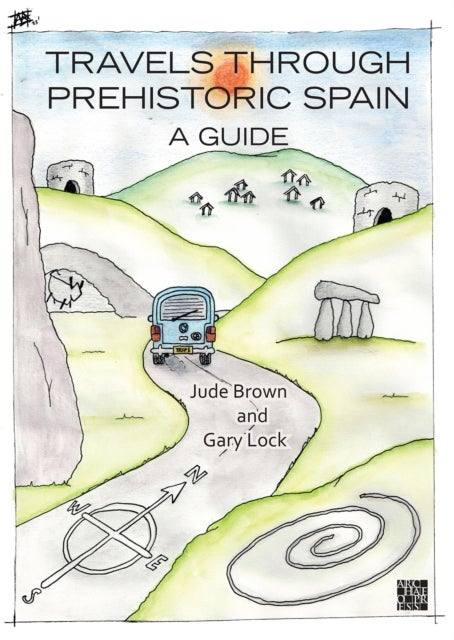 Travels through Prehistoric Spain: A Guide