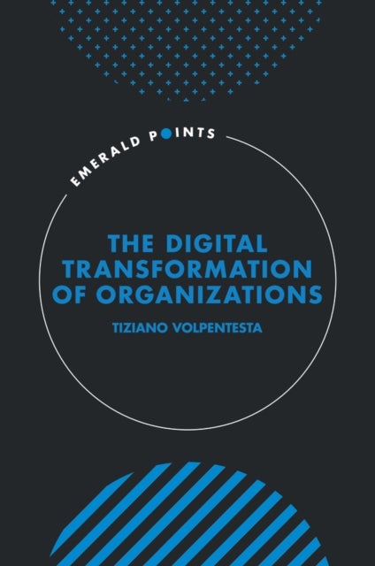The Digital Transformation of Organizations