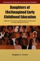Daughters of (Re)Imagined Early Childhood Education