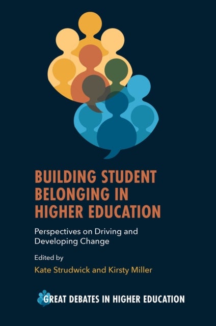 Building Student Belonging in Higher Education - Perspectives on Driving and Developing Change