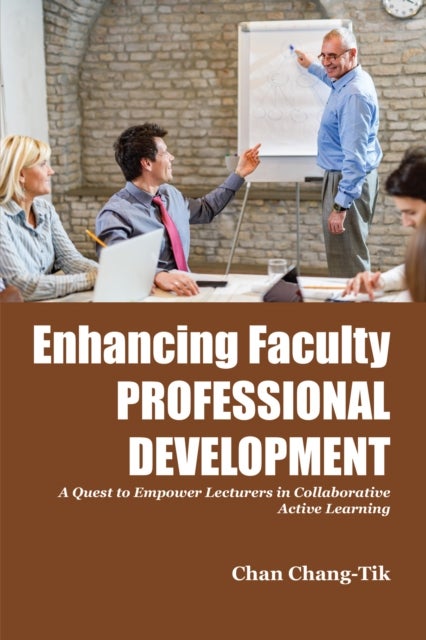Enhancing Faculty Professional Development - A Quest to Empower Lecturers in Collaborative Active Learning