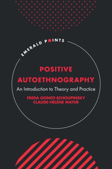 Positive Autoethnography - An Introduction to Theory and Practice
