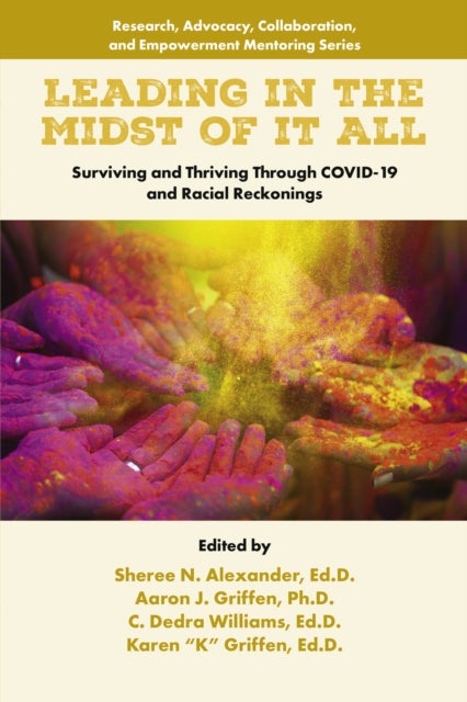 Leading in the Midst of it All - Surviving and Thriving Through COVID-19 and Racial Reckonings