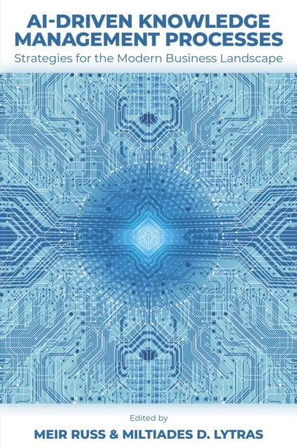 AI-Driven Knowledge Management Processes - Strategies for the Modern Business Landscape