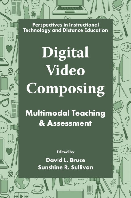 Digital Video Composing - Multimodal Teaching & Assessment