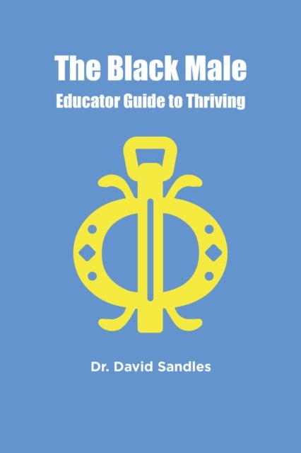 The Black Male Educator Guide to Thriving
