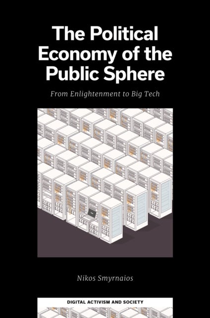 The Political Economy of the Public Sphere - From Enlightenment to Big Tech