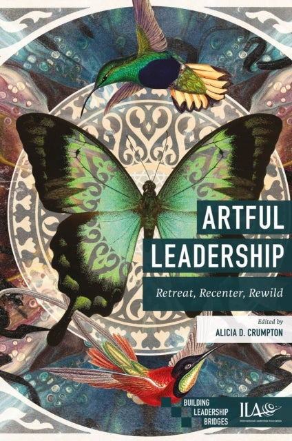 Artful Leadership - Retreat, Recenter, Rewild