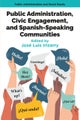 Public Administration, Civic Engagement, and Spanish-Speaking Communities
