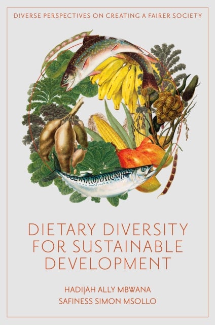 Dietary Diversity for Sustainable Development - Local-Global Policy Lessons from Tanzania