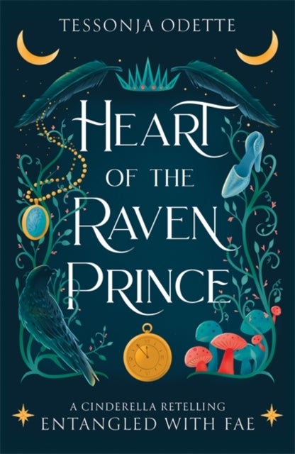 Heart of the Raven Prince - A fae fantasy romance retelling of Cinderella