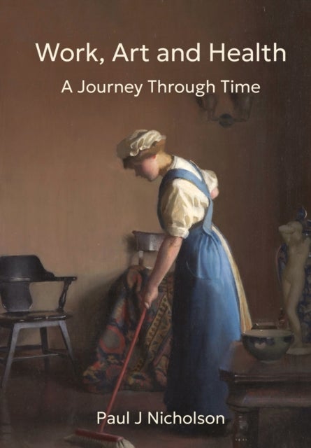 Work, Art and Health - A Journey Through Time