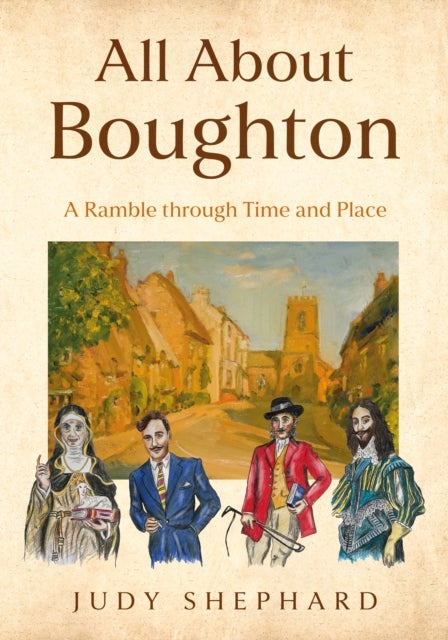 All About Boughton - A Ramble through Time and Place