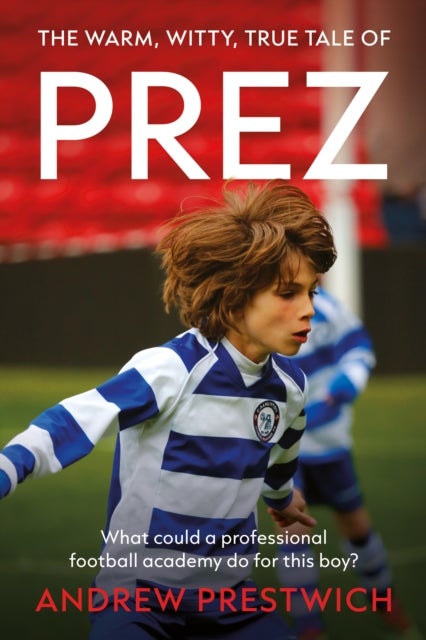 PREZ - What could a professional football academy do for this boy?