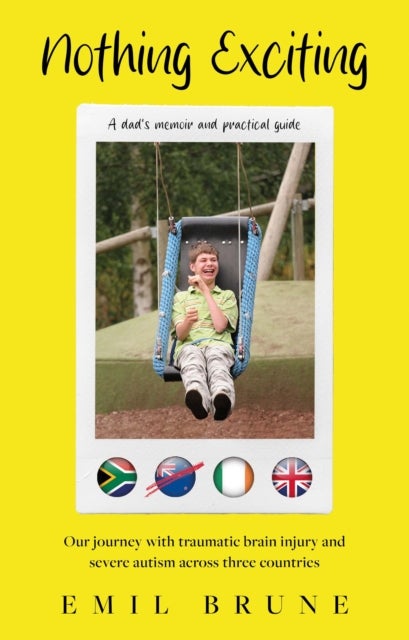 Nothing Exciting - Our journey with traumatic brain injury and severe autism across three countries