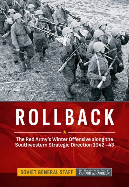Rollback - The Red Army's Winter Offensive along the Southwestern Strategic Direction 1942-43