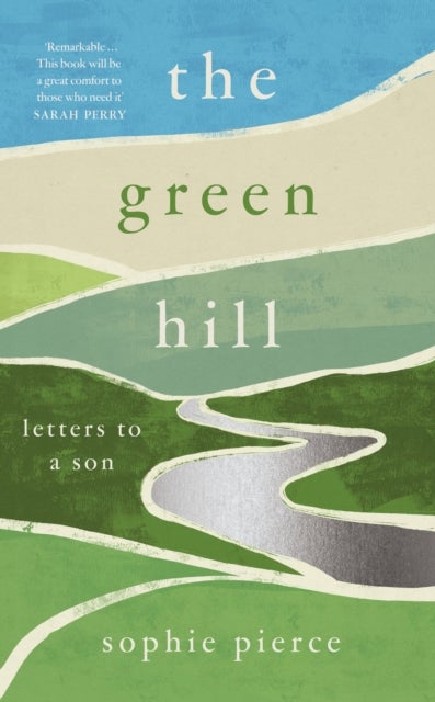 The Green Hill - Letters to a Son