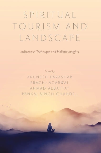 Spiritual Tourism and Landscape - Indigenous Technique and Holistic Insights