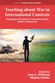 Teaching about War in International Contexts