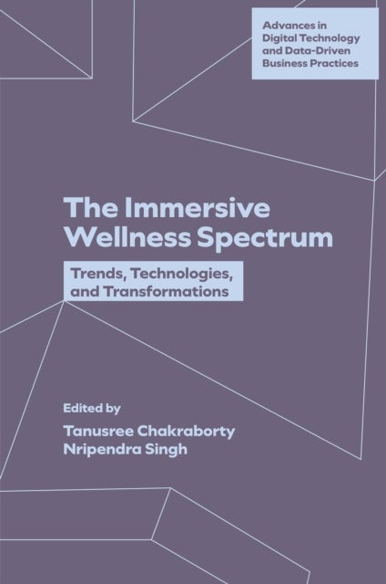 The Immersive Wellness Spectrum - Trends, Technologies, and Transformations