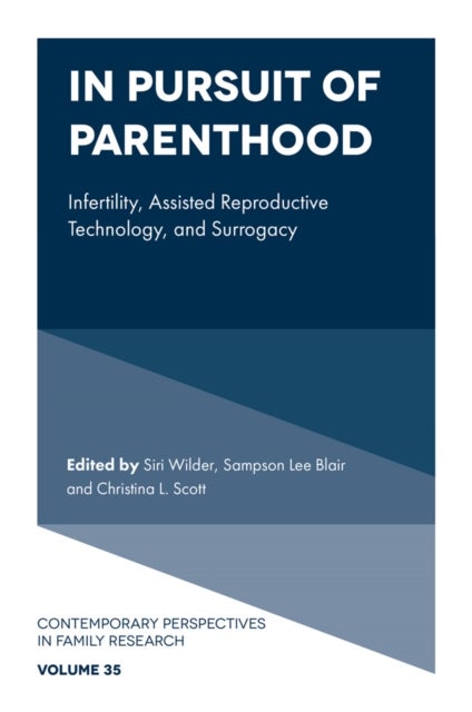 In Pursuit of Parenthood - Infertility, Assisted Reproductive Technology, and Surrogacy