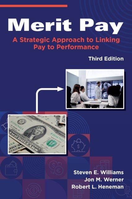 Merit Pay - A Strategic Approach to Linking Pay to Performance