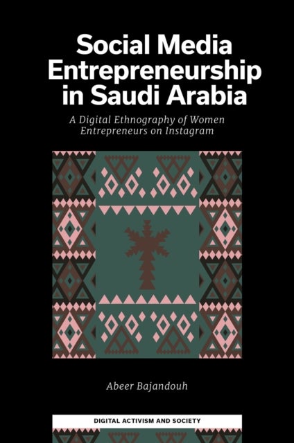 Social Media Entrepreneurship in Saudi Arabia - A Digital Ethnography of Women Entrepreneurs on Instagram