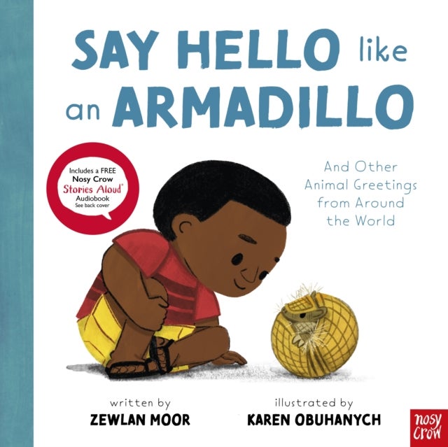 Say Hello Like an Armadillo - And Other Animal Greetings from Around the World