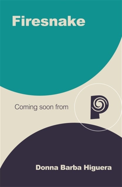 Firesnake - from multi-award winning and New York Times bestselling Donna Barba Higuera