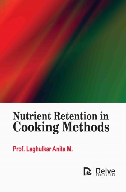 Nutrient Retention in Cooking Methods