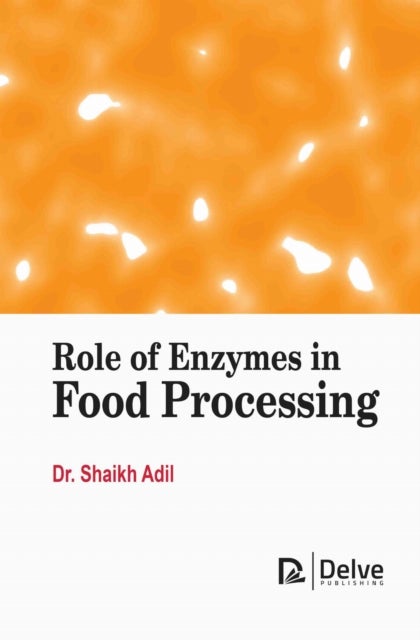 Role of Enzymes in Food Processing